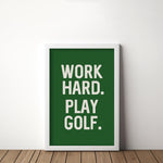 Work Hard. Play Golf Art Poster Print - Tejas Country Club