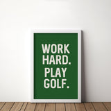 Work Hard. Play Golf Art Poster Print - Tejas Country Club