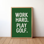 Work Hard. Play Golf Art Poster Print - Tejas Country Club