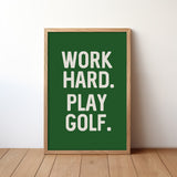 Work Hard. Play Golf Art Poster Print - Tejas Country Club