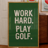 Work Hard. Play Golf Art Poster Print - Tejas Country Club
