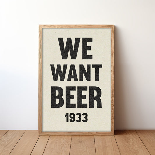 We Want Beer Prohibition Art Poster Print